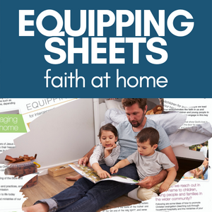 So what does it look like to share your faith in your home or with your family? These equipping sheets have been designed to give you practical ideas to share your faith in your home. See below for more information